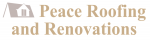 Peace Roofing and Renovations